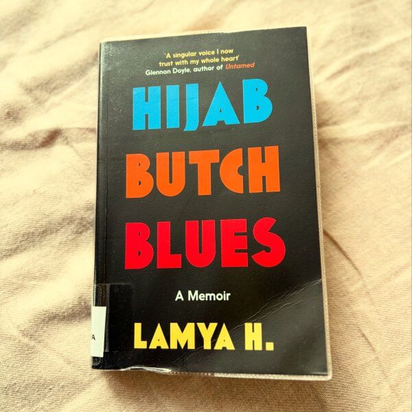Hijab Butch Blues: A Memoir by Lamya H.