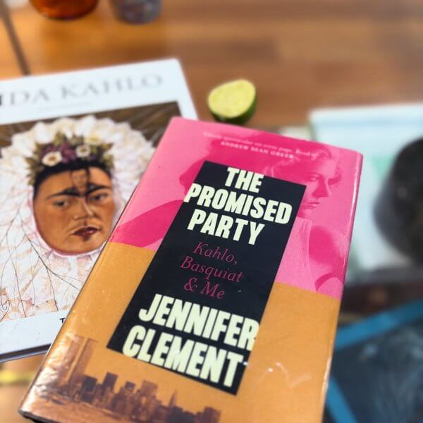The Promised Party: Kahlo, Basquiat & Me by Jennifer Clement