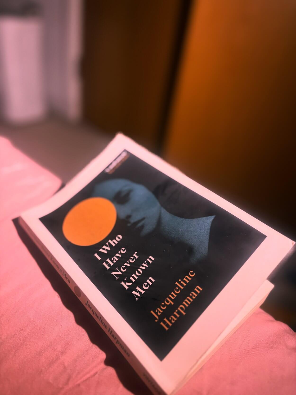 I Who Have Never Known Men by Jaqueline Harpman, trans. Ros Schwartz