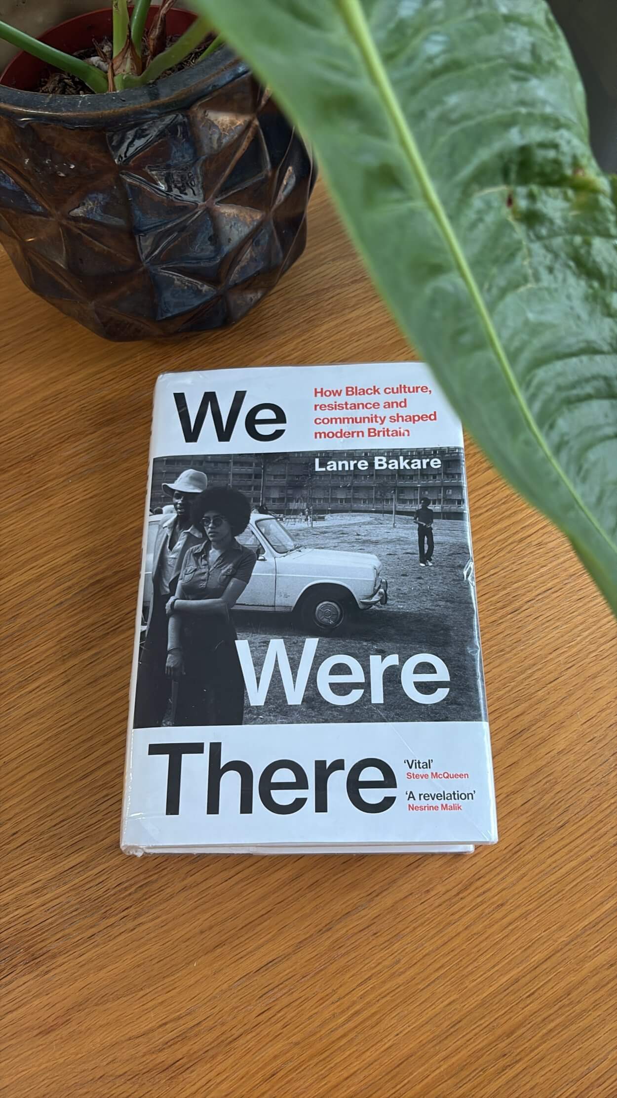 We Were There: How Black Culture, Community, and Resistance Shaped Modern Britain by Lanre Bakare