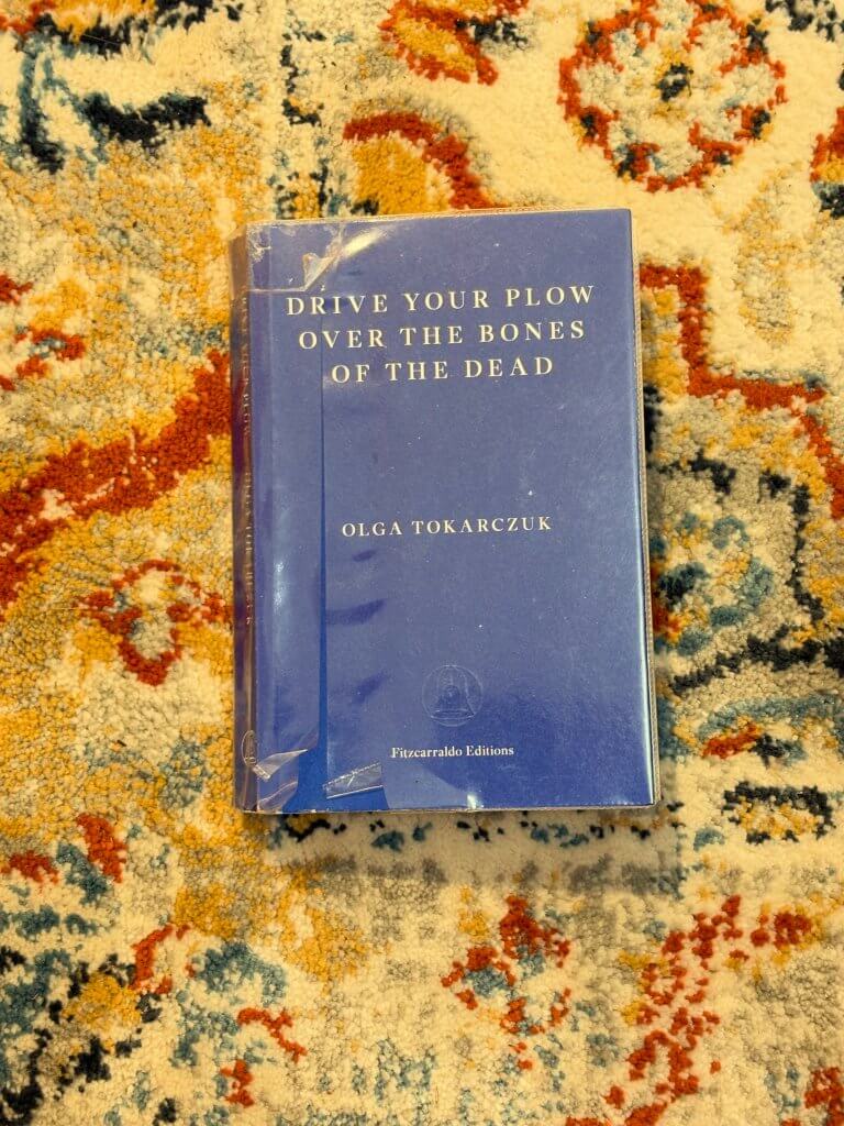 Drive Your Plow Over the Bones of the Dead by Olga Tokarczuk